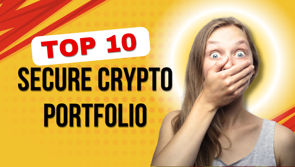 Top 10 Tips to Secure Your Crypto Portfolio